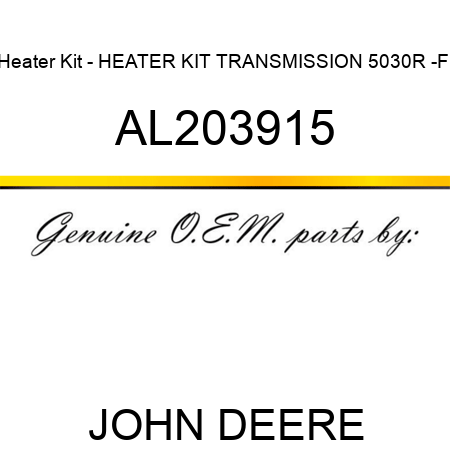 Heater Kit - HEATER KIT, TRANSMISSION 5030R, -FI AL203915
