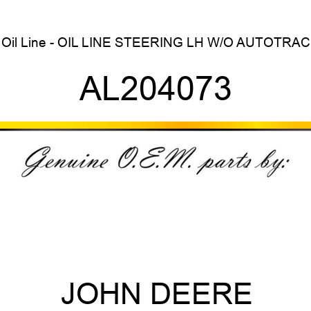 Oil Line - OIL LINE, STEERING LH, W/O AUTOTRAC AL204073