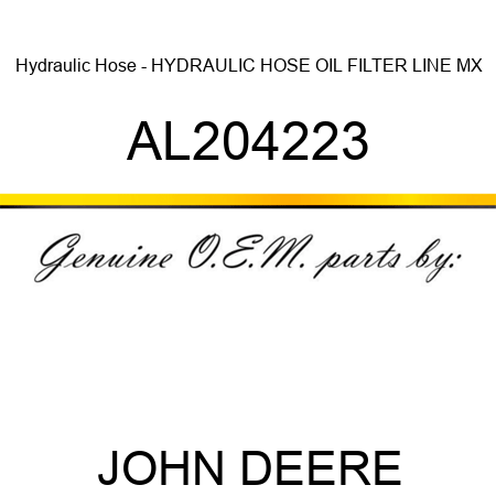 Hydraulic Hose - HYDRAULIC HOSE, OIL FILTER LINE, MX AL204223