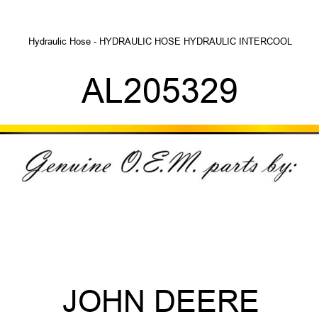 Hydraulic Hose - HYDRAULIC HOSE, HYDRAULIC INTERCOOL AL205329