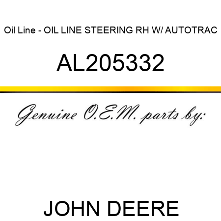 Oil Line - OIL LINE, STEERING RH, W/ AUTOTRAC, AL205332