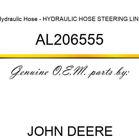 Hydraulic Hose - HYDRAULIC HOSE, STEERING LINE AL206555