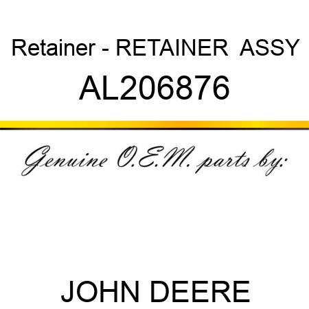 Retainer - RETAINER, , ASSY AL206876