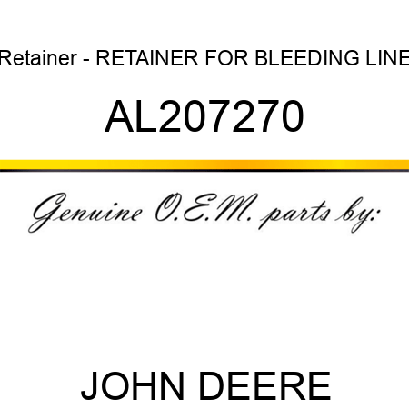 Retainer - RETAINER, FOR BLEEDING LINE AL207270