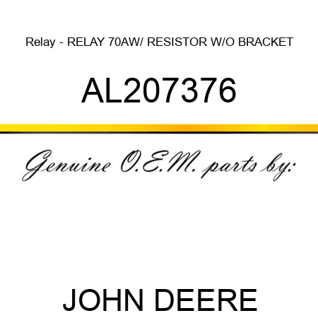 Relay - RELAY, 70A,W/ RESISTOR W/O BRACKET AL207376