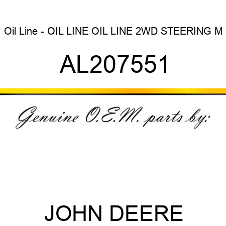 Oil Line - OIL LINE, OIL LINE, 2WD STEERING, M AL207551