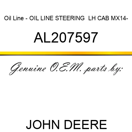 Oil Line - OIL LINE, STEERING,  LH, CAB, MX14- AL207597
