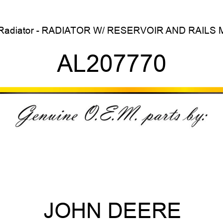 Radiator - RADIATOR, W/ RESERVOIR AND RAILS, M AL207770