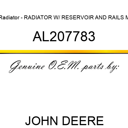 Radiator - RADIATOR, W/ RESERVOIR AND RAILS, M AL207783