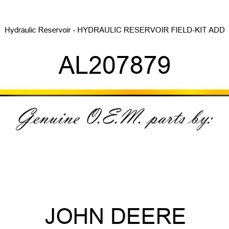 Hydraulic Reservoir - HYDRAULIC RESERVOIR, FIELD-KIT, ADD AL207879