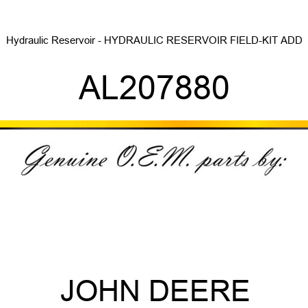 Hydraulic Reservoir - HYDRAULIC RESERVOIR, FIELD-KIT, ADD AL207880