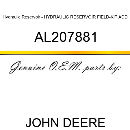 Hydraulic Reservoir - HYDRAULIC RESERVOIR, FIELD-KIT, ADD AL207881