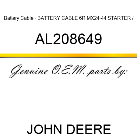 Battery Cable - BATTERY CABLE, 6R MX24-44 STARTER / AL208649