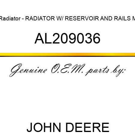 Radiator - RADIATOR, W/ RESERVOIR AND RAILS, M AL209036