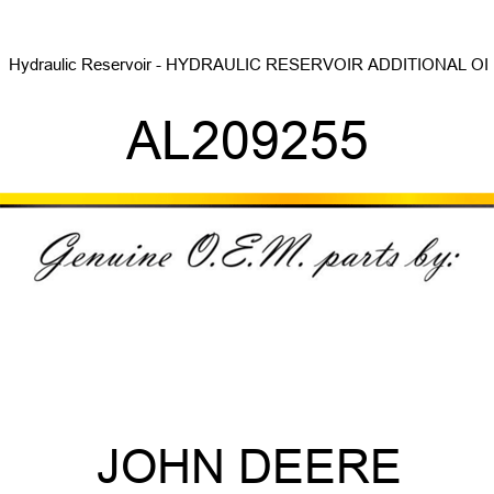 Hydraulic Reservoir - HYDRAULIC RESERVOIR, ADDITIONAL, OI AL209255