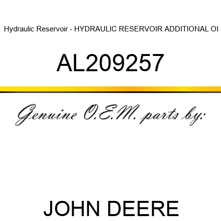 Hydraulic Reservoir - HYDRAULIC RESERVOIR, ADDITIONAL, OI AL209257