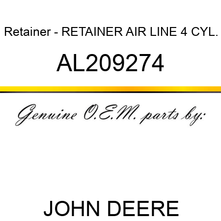 Retainer - RETAINER, AIR LINE, 4 CYL. AL209274