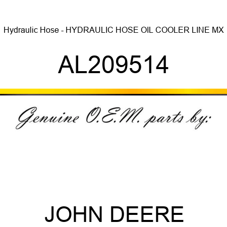 Hydraulic Hose - HYDRAULIC HOSE, OIL COOLER LINE, MX AL209514
