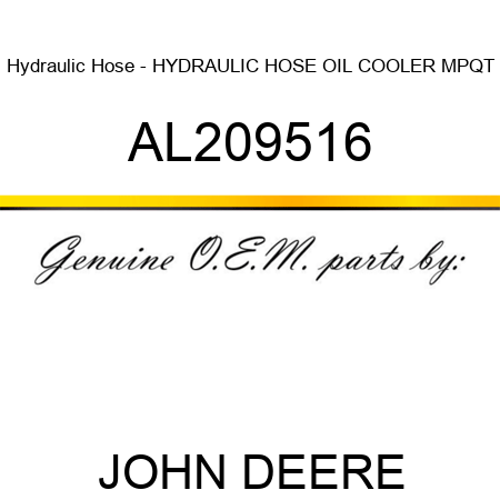 Hydraulic Hose - HYDRAULIC HOSE, OIL COOLER, MPQT AL209516