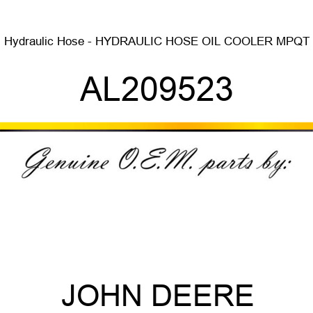 Hydraulic Hose - HYDRAULIC HOSE, OIL COOLER, MPQT AL209523