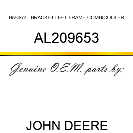 Bracket - BRACKET, LEFT FRAME, COMBICOOLER AL209653
