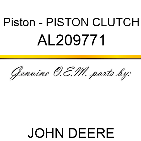Piston - PISTON, CLUTCH AL209771