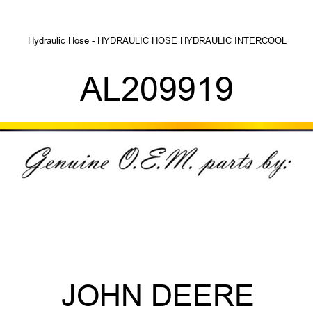 Hydraulic Hose - HYDRAULIC HOSE, HYDRAULIC INTERCOOL AL209919