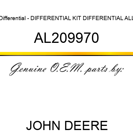 Differential - DIFFERENTIAL, KIT, DIFFERENTIAL ALL AL209970
