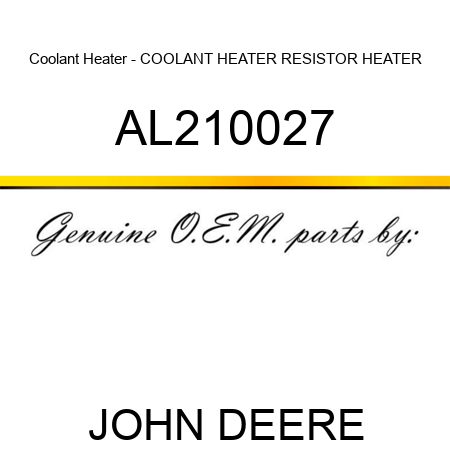 Coolant Heater - COOLANT HEATER, RESISTOR, HEATER AL210027