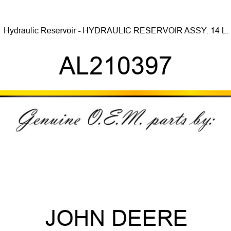Hydraulic Reservoir - HYDRAULIC RESERVOIR, ASSY., 14 L. AL210397