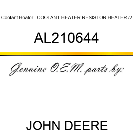 Coolant Heater - COOLANT HEATER, RESISTOR, HEATER /2 AL210644