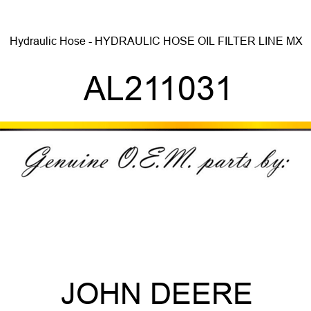 Hydraulic Hose - HYDRAULIC HOSE, OIL FILTER LINE, MX AL211031