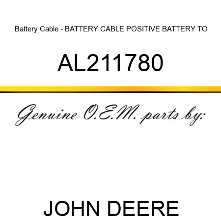 Battery Cable - BATTERY CABLE, POSITIVE BATTERY TO AL211780