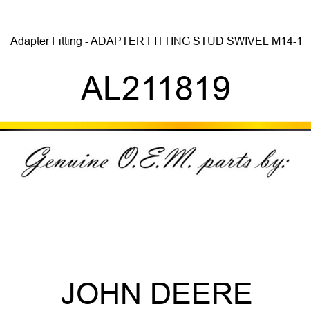Adapter Fitting - ADAPTER FITTING, STUD SWIVEL, M14-1 AL211819