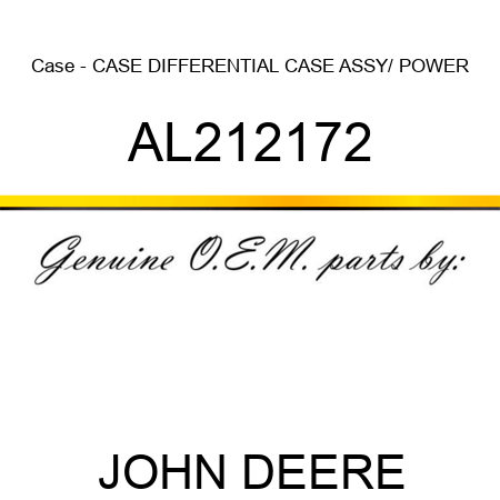 Case - CASE, DIFFERENTIAL CASE ASSY/ POWER AL212172