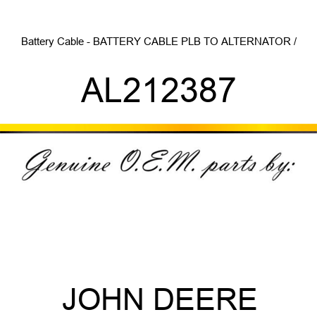 Battery Cable - BATTERY CABLE, PLB TO ALTERNATOR / AL212387