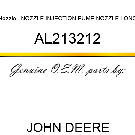 Nozzle - NOZZLE, INJECTION PUMP NOZZLE LONG AL213212