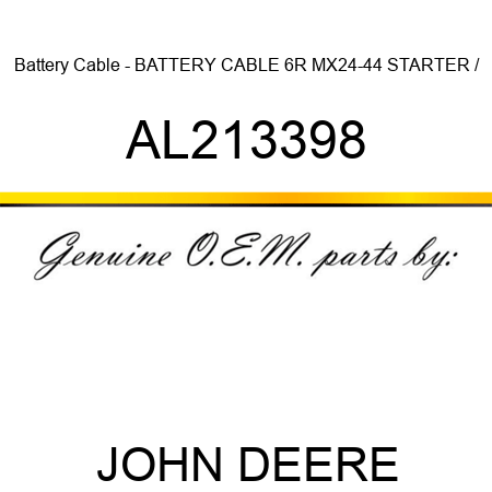 Battery Cable - BATTERY CABLE, 6R MX24-44 STARTER / AL213398