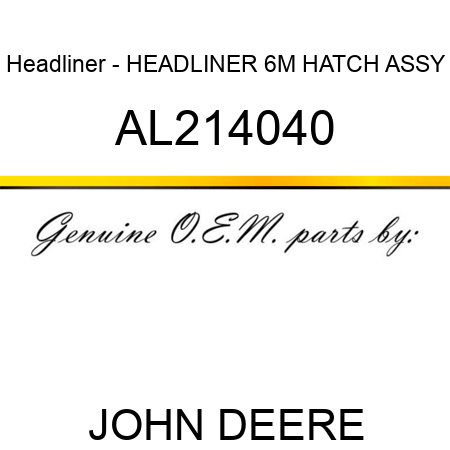Headliner - HEADLINER, 6M, HATCH, ASSY AL214040