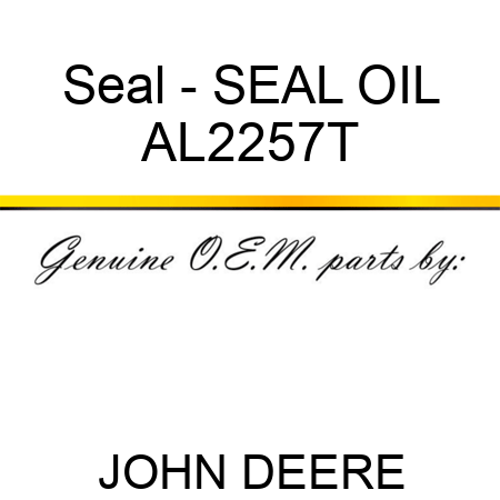 Seal - SEAL, OIL AL2257T
