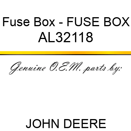 Fuse Box - FUSE BOX AL32118