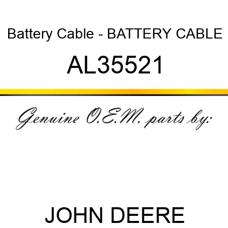Battery Cable - BATTERY CABLE AL35521