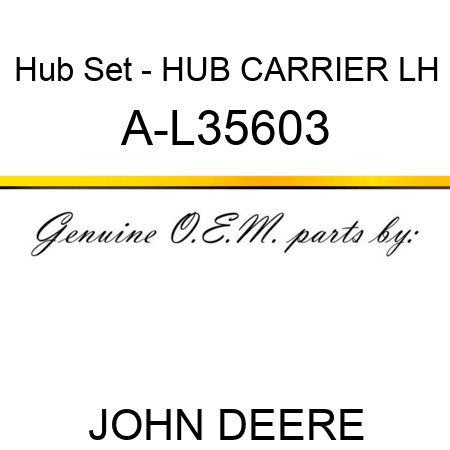 Hub Set - HUB CARRIER LH A-L35603