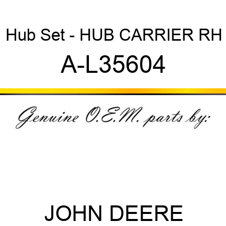 Hub Set - HUB CARRIER RH A-L35604