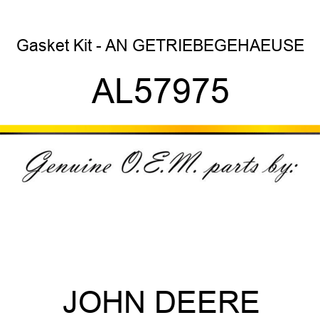 Gasket Kit - AN GETRIEBEGEHAEUSE AL57975