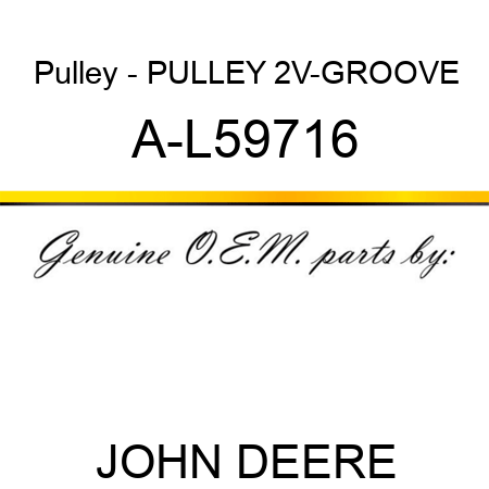 Pulley - PULLEY, 2V-GROOVE A-L59716