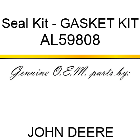 Seal Kit - GASKET KIT AL59808