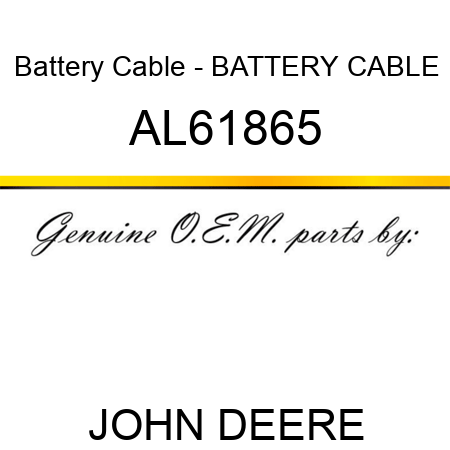 Battery Cable - BATTERY CABLE AL61865
