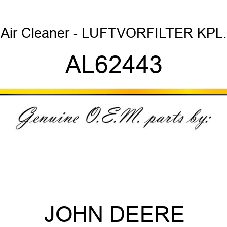 Air Cleaner - LUFTVORFILTER KPL. AL62443