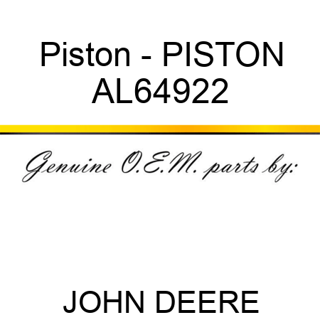 Piston - PISTON AL64922